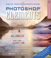 The Digital Photographer's Guide to Photoshop Elements, Revised & Updated : Improve Your Photos and Create Fantastic Special Effects (A Lark Photography Book) артикул 1515a.