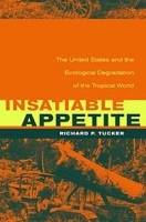 Insatiable Appetite: The United States and the Ecological Degradation of the Tropical World артикул 9004b.