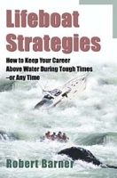 Lifeboat Strategies: How to Keep Your Career Above Water During Tough Times or Any Time артикул 9041b.