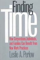 Finding Time: How Corporations, Individuals, and Families Can Benefit from New Work Practices (Collection on Technology and Work) артикул 9042b.