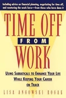 Time Off From Work : Using Sabbaticals To Enhance Your Life While Keeping Your Career On Track артикул 9047b.