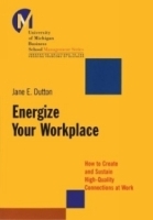 Energize Your Workplace: How to Create and Sustain High-Quality Connections at Work артикул 9058b.