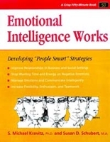 Emotional Intelligence Works: Developing "People Smart" Strategies (Crisp Fifty-Minute Book) артикул 9067b.