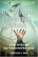 The Accidental Investment Banker: Inside the Decade that Transformed Wall Street артикул 9097b.