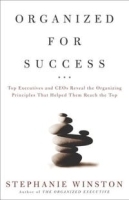 Organized for Success : Top Executives and CEOs Reveal the Organizing Principles That Helped Them Reach the Top артикул 9152b.
