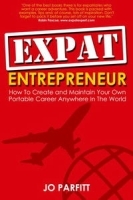 Expat Entrepreneur: How To Create and Maintain Your Own Portable Career Anywhere In The World артикул 9155b.