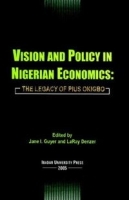 Vision and Policy in Nigerian Economics: The Legacy of Pius Okigbo (West African Studies) артикул 9172b.