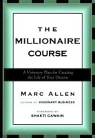 The Millionaire Course: A Visionary Plan for Creating the Life of Your Dreams артикул 9199b.