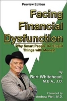 Facing Financial Dysfunction: Why Smart People Do Stupid Things with Money! артикул 9204b.