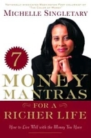 7 Money Mantras for a Richer Life : How to Live Well with the Money You Have артикул 9206b.