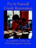 Fix-It-Yourself Credit Restoration: A Complete Credit and Debt Management System артикул 9216b.