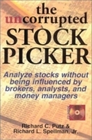 The Uncorrupted Stock Picker: Using the Theory of Constraints, Analyze Stocks Without Being Influenced by Brokers, Analysts and Money Managers артикул 9231b.