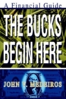 The Bucks Begin Here: A Financial Guide артикул 9251b.