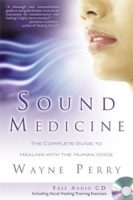 Sound Medicine: The Complete Guide to Healing With the Human Voice (+ CD) артикул 9263b.