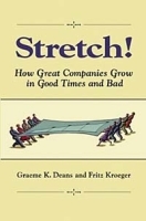 Stretch! : How Great Companies Grow In Good Times and Bad артикул 9276b.